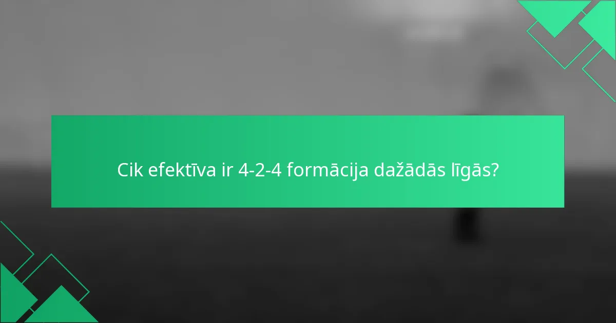 Cik efektīva ir 4-2-4 formācija dažādās līgās?