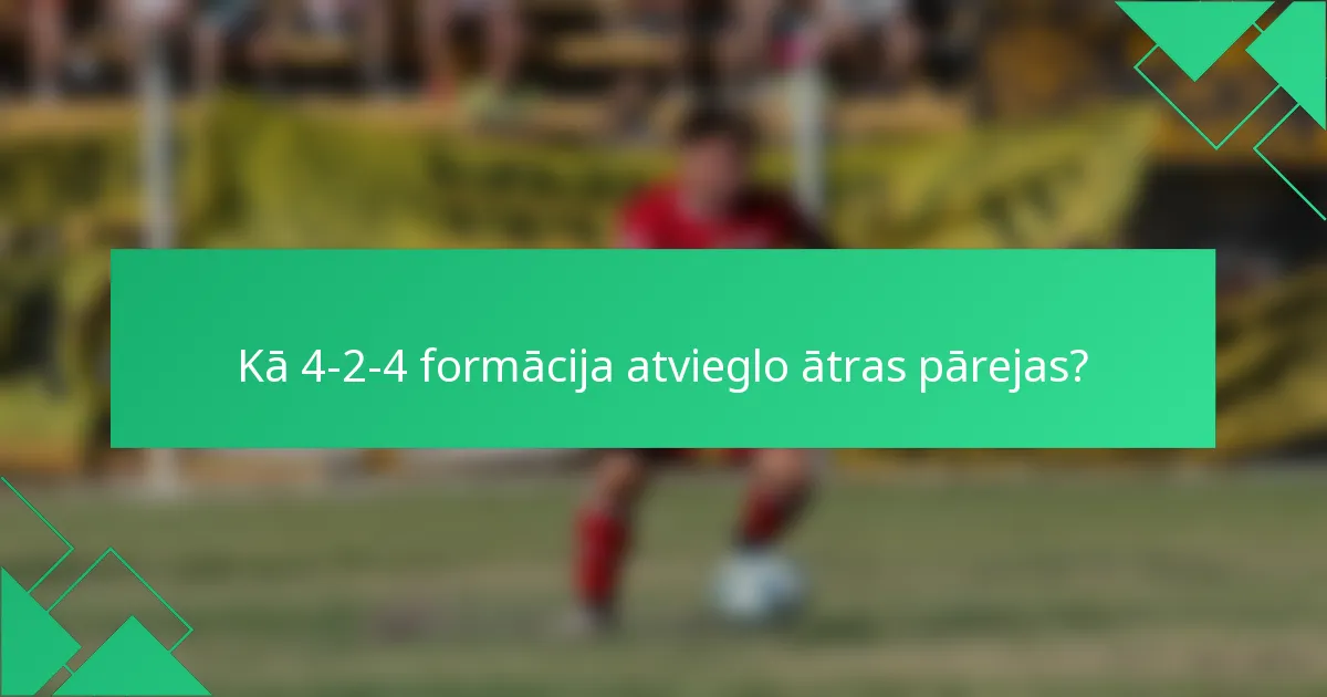 Kā 4-2-4 formācija atvieglo ātras pārejas?