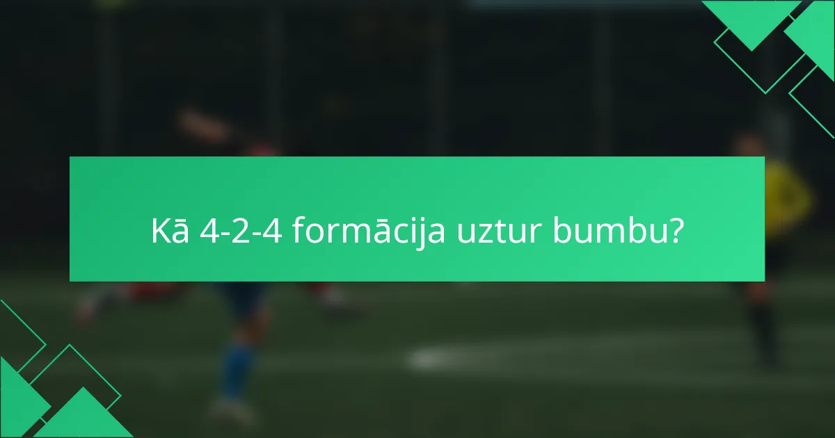 Kā 4-2-4 formācija uztur bumbu?