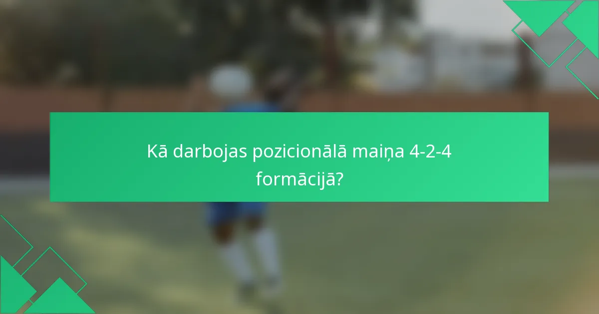 Kā darbojas pozicionālā maiņa 4-2-4 formācijā?