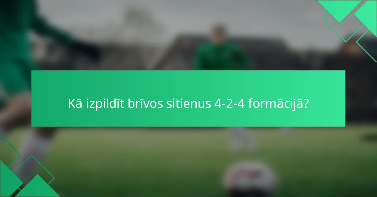Kā izpildīt brīvos sitienus 4-2-4 formācijā?