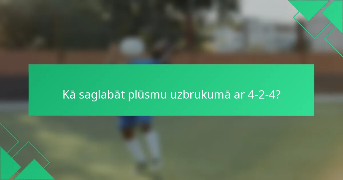 Kā saglabāt plūsmu uzbrukumā ar 4-2-4?