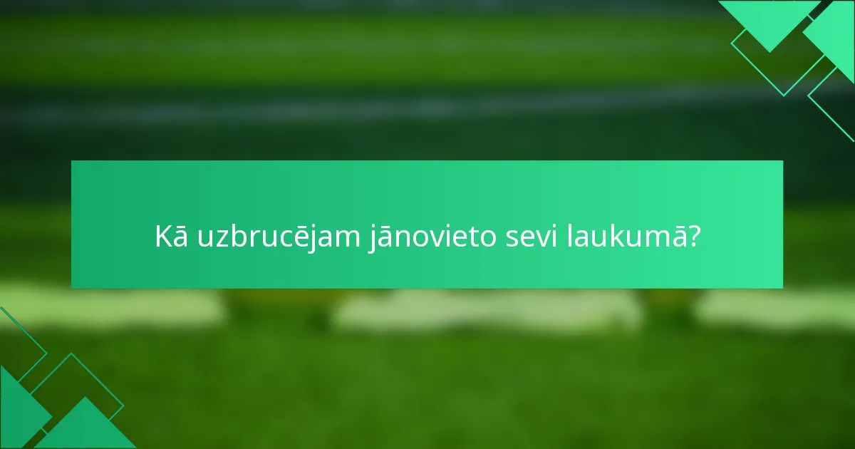 Kā uzbrucējam jānovieto sevi laukumā?