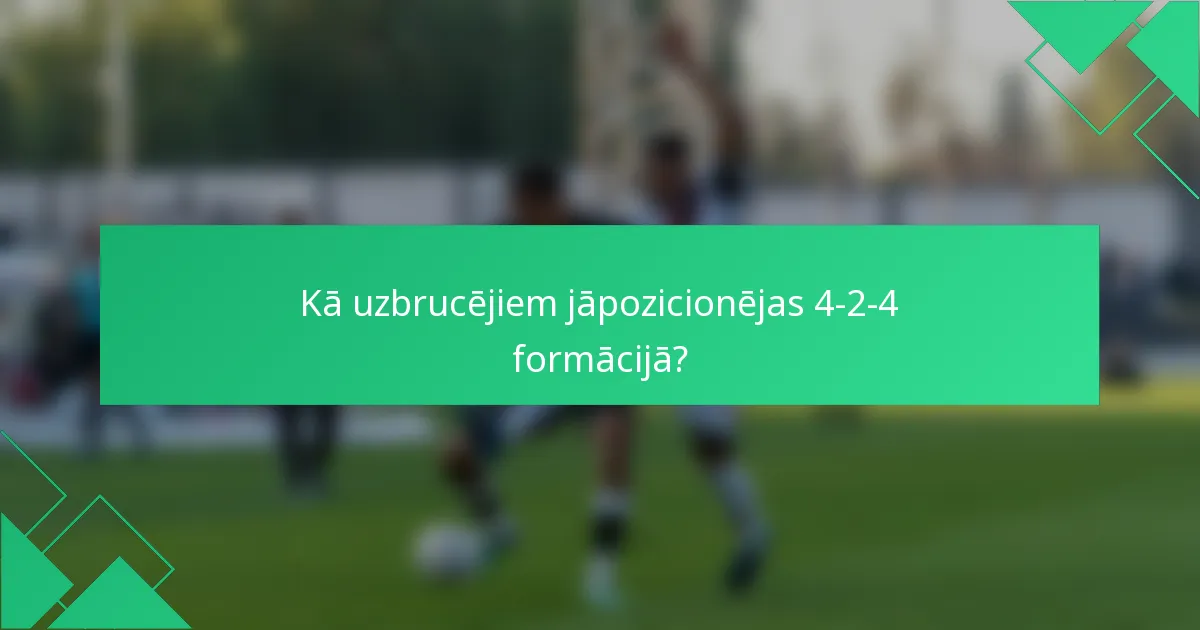 Kā uzbrucējiem jāpozicionējas 4-2-4 formācijā?