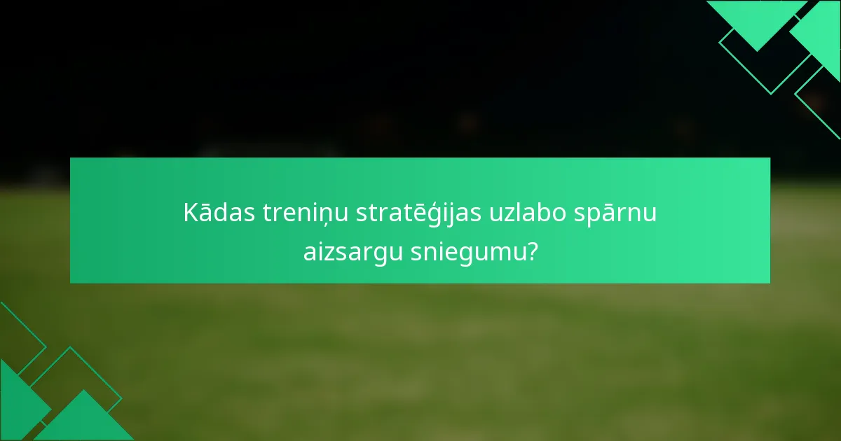 Kādas treniņu stratēģijas uzlabo spārnu aizsargu sniegumu?